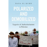 Polarized and Demobilized: Legacies of Authoritarianism in Palestine