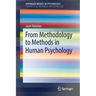 From Methodology to Methods in Human Psychology