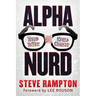 Alpha Nurd: The Historical Revolution of Nerds/Nurds
