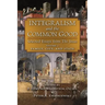 Integralism and the Common Good: Selected Essays from The Josias (Volume 1: Family, City, and State)