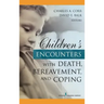 Children's Encounters with Death, Bereavement, and Coping