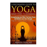 Yoga and The 7 Chakras: Strengthen Your Mind, Find Inner Peace and Balance Your Aura Through (Yoga, The 7 Chakras, Healing, and Meditation)