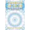 Conduit of Light: Channeled Wisdom from Our Highest Consciousness for the Seeker of Wellness and Spiritual Freedom