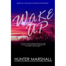 Wake Up!: Based on a true story of abuse and betrayal