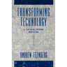 Transforming Technology: A Critical Theory Revisited