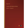 Travels in the Interior of Africa: Volume 2 - in large print