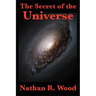 The Secret of the Universe