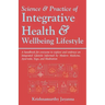 Science & Practice of Integrative Health & Wellbeing Lifestyle