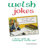 Welsh Jokes: A Little Book of Wonderful Welsh Wit