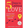 5 Steps to Lasting Love: an evidence-based guide to protecting & repairing your relationship