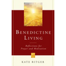 Benedictine Living: Reflections for Prayer and Meditation