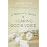 Woman's Guide to Hearing God's Voice: Finding Direction and Peace Through the Struggles of Life
