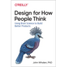 Design for How People Think: Using Brain Science to Build Better Products