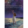 Adventures of a Soul: Psychics, Mediums, the Mystical, and Me