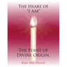 The Heart of "i Am" the Point of Divine Origin.
