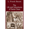 The Life and Adventures of Santa Claus