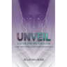 Unveil: 10 Steps Used to Survive and Move Beyond Domestic Violence