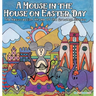A Mouse in the House on Easter Day: The Resurrection Rhyme of the Greatest Sunday