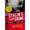 Stalin's Last Crime: The Plot Against the Jewish Doctors, 1948-1953