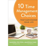 10 Time Management Choices That Can Change Your Life