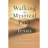 Walking the Mystical Path of Jesus