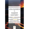 Volcanoes in Human History: The Far-Reaching Effects of Major Eruptions