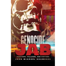 Genocide Jab: Vaccines, Villains, and Victims