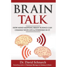 Brain Talk: How Mind Mapping Brain Science Can Change Your Life & Everyone In It