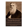 George Macdonald - At the Back of the North Wind: "To be trusted is a greater compliment than being loved."