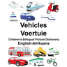 English-Afrikaans Vehicles/Voertuie Children's Bilingual Picture Dictionary