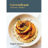 Greenfeast: Autumn, Winter: [A Cookbook]
