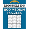 Sudoku Puzzle Book, 800 MEDIUM Puzzles: Single Difficulty Level For No Wasted Puzzles