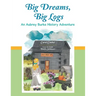 Big Dreams, Big Logs: An Aubrey Burke History Adventure