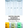 Sixth Grade Science Experiments