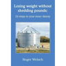 Losing Weight Without Shedding Pounds: 24 Steps to Your Inner Skinny