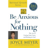 Be Anxious for Nothing (Spiritual Growth Series): The Art of Casting Your Cares and Resting in God