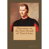 Discourses on the First Decade of Titus Livius