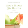 God's Heart - Your Hands: This One's For You, Caregiver