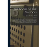 The Books of the Vaudois: The Waldensian Manuscripts Preserved in the Library of Trinity College, Dublin: With an Appendix, Containing a Corresp