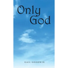 Only God