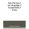 History of the Frasers of Lovat, with genealogies of the principal families of the name: to which is added those of Dunballoch and Phopachy