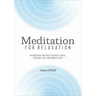 Meditation for Relaxation: 60 Meditative Practices to Reduce Stress, Cultivate Calm, and Improve Sleep