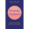 Reverse Therapy: Chronic Fatigue, Fibromyalgia and Related Disorders