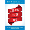Success Is for You: Using Heart-Centered Power Principles for Lasting Abundance and Fulfillment