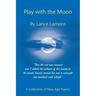 Play with the Moon: A Collection of New Age Poems