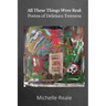 All These Things Were Real: Poems of Delirium Tremens