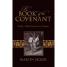 The Book of the Covenant: A Study in Biblical Interpretation and Exegesis