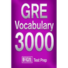 Official GRE Vocabulary 3000: Become a True Master of GRE Vocabulary...Quickly
