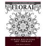 Floral Mandala Patterns Volume 3: Adult Coloring Books Anti-Stress Mandala Art Therapy for Busy People
