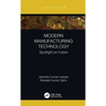 Modern Manufacturing Technology: Spotlight on Future